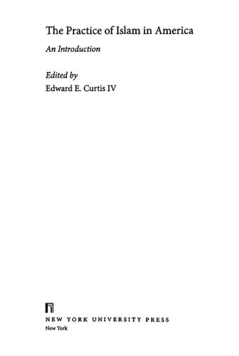 The Practice Of Islam In America An Introduction Edward E Curtis