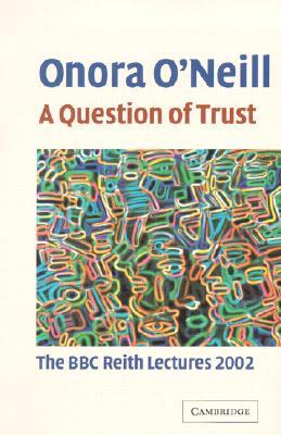A Question Of Trust Onora Oneill