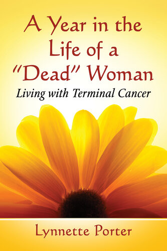 A Year In The Life Of A Dead Woman Living With Terminal Cancer Lynnette Porter