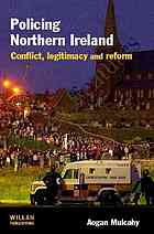 Policing Northern Ireland Conflict Legitimacy And Reform Mulcahy