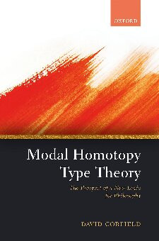 Modal Homotopy Type Theory The Prospect Of A New Logic For Philosophy David Corfield