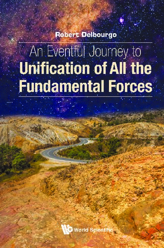 An Eventful Journey To Unification Of All The Fundamental Forces Robert Delbourgo