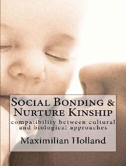 Social Bonding And Nurture Kinship Compatibility Between Cultural And Biological Approaches Maximilian Holland