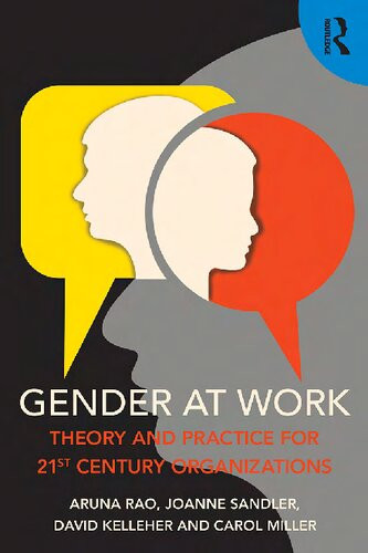 Gender At Work Theory And Practice For 21st Century Organizations Aruna Rao Joanne Sandler David Kelleher Carol Miller