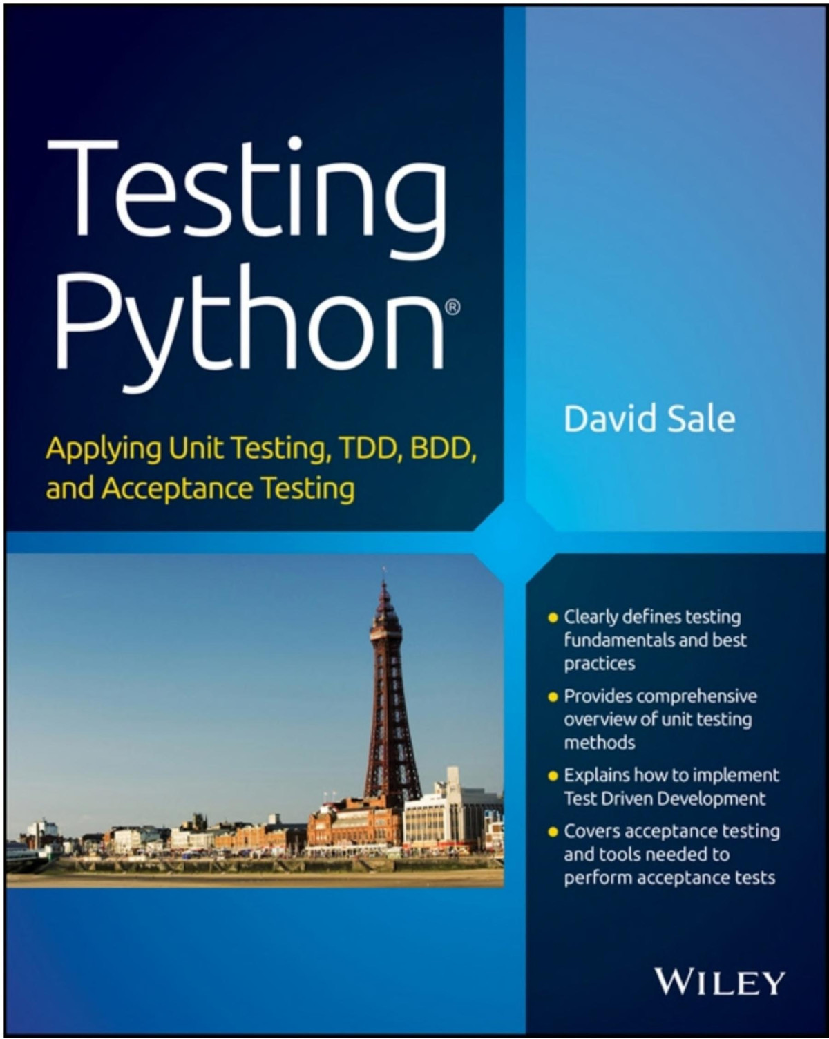 Testing Python Applying Unit Testing Tdd Bdd And Acceptance Testing David Sale