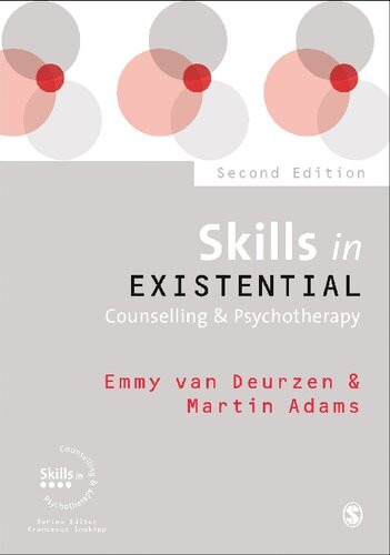 Skills In Existential Counselling Psychotherapy 2nd Edition Emmy Van Deurzen Martin Adams