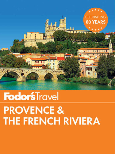 Fodors Provence The French Riviera Fodors Travel Guides