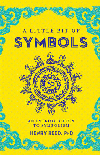 A Little Bit Of Symbols An Introduction To Symbolism Henry Reed