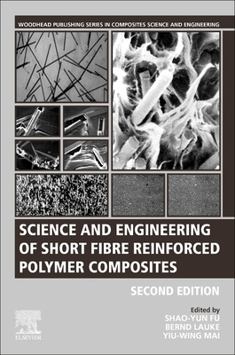 Science And Engineering Of Short Fibrereinforced Polymer Composites 2nd Edition Shaoyun Fu B Lauke Y W Mai