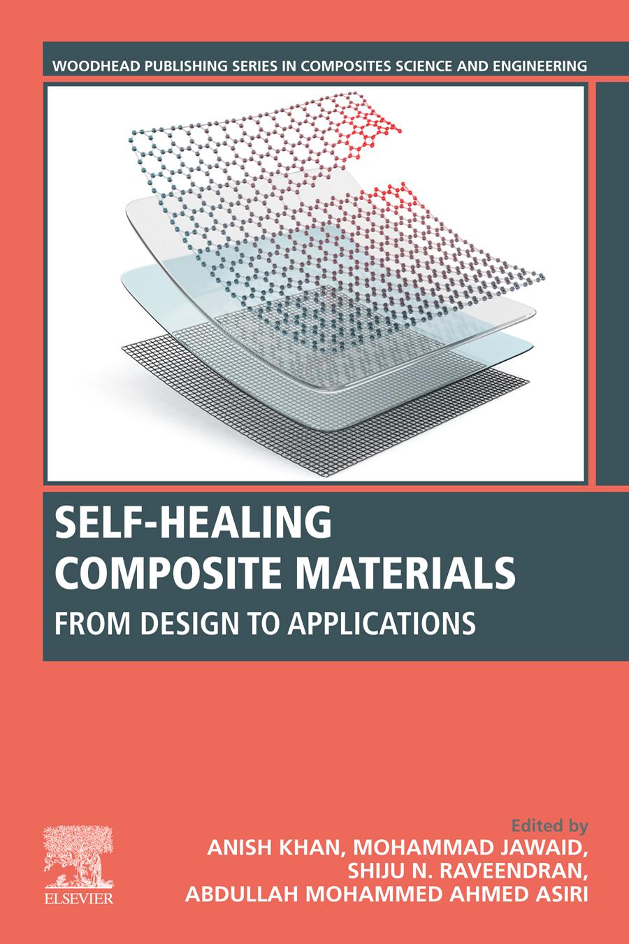Selfhealing Composite Materials From Design To Applications Anish Khan Mohammad Jawaid Shiju N Raveendran Abdullah Mohammed Ahmed Asiri