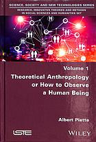 Theoretical Anthropology Or How To Observe A Human Being Albert Piette