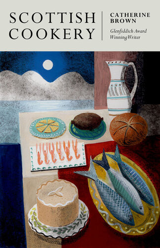 Scottish Cookery Second Edition Second Edition Catherine Brown
