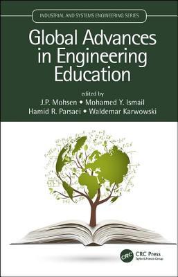 Global Advances In Engineering Education J P Mohsen Mohamed Ismail Hamid Parsaei Waldemar Karwowski