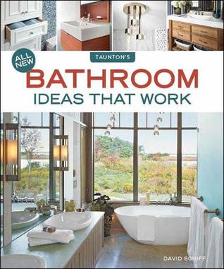 All New Bathroom Ideas That Work David Schiff