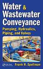 Water And Wastewater Conveyance Pumping Hydraulics Piping And Valves Frank R Spellman