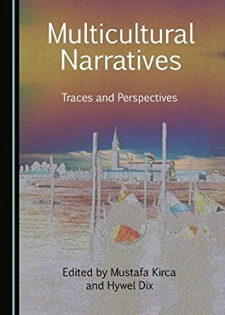 Multicultural Narratives Traces And Perspectives Mustafa Kirca