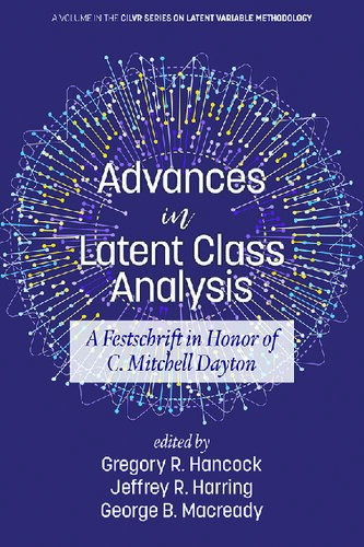 Advances In Latent Class Analysis A Festschrift In Honor Of C Mitchell Dayton Gregory R Hancock Jeffrey Harring George B Macready