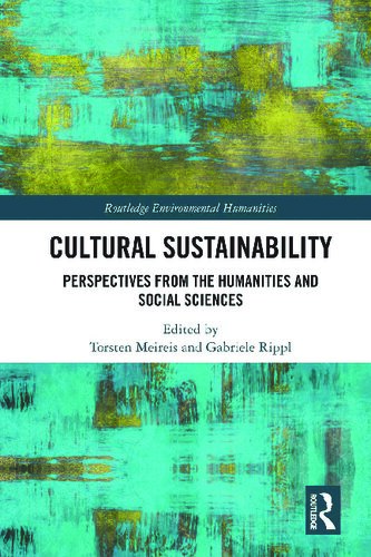 Cultural Sustainability Perspectives From The Humanities And Social Sciences 1st Edition Torsten Meireis Editor