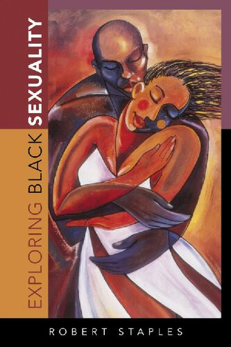Exploring Black Sexuality Robert Staples