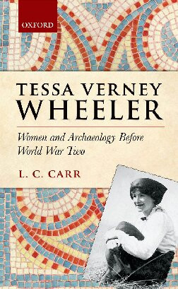 Tessa Verney Wheeler Women And Archaeology Before World War Two L C Carr