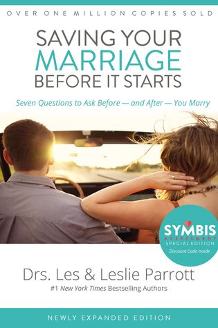 Saving Your Marriage Before It Starts Seven Questions To Ask Before And After You Marry Newly Expanded Edition 2015 Dr Les Parrott