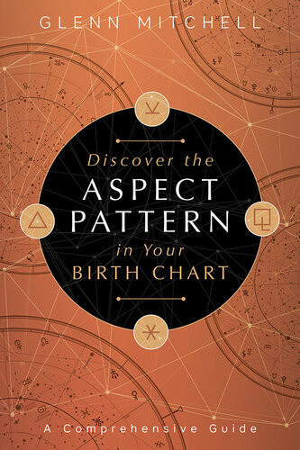 Discover The Aspect Pattern In Your Birth Chart A Comprehensive Guide Glenn Mitchell