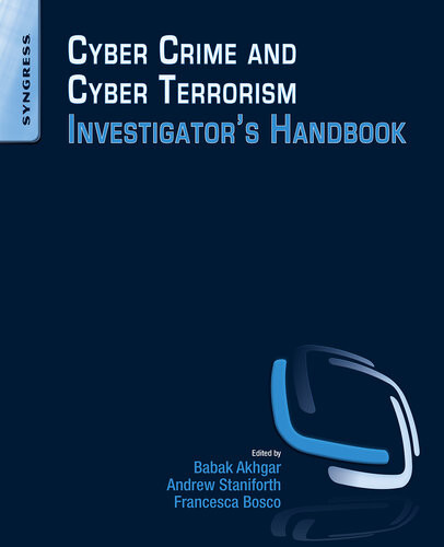 Cyber Crime And Cyber Terrorism Investigators Handbook Babak Akhgar Andrew Staniforth Francesca Bosco
