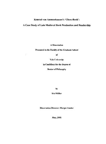 Konrad Von Ammenhausens Chessbook A Case Study Of Late Medieval Book Production And Readership Iris Mller