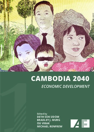 Cambodia 2040 Economic Development Deth Sok Udom Bradley J Murg