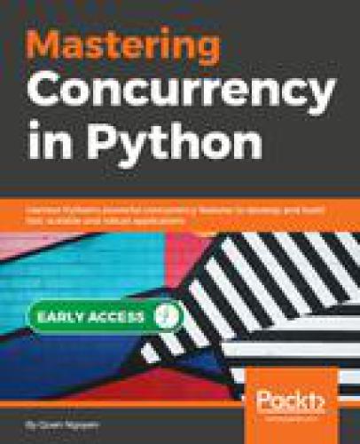 Mastering Concurrency In Python 1st Edition Quan Nguyen