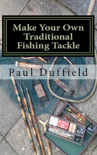 Make Your Own Traditional Fishing Tackle Paul Duffield