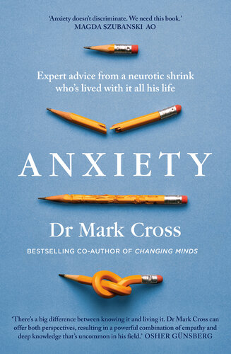 Anxiety Expert Advice From A Neurotic Shrink Whos Lived With Anxiety All His Life Mark Cross