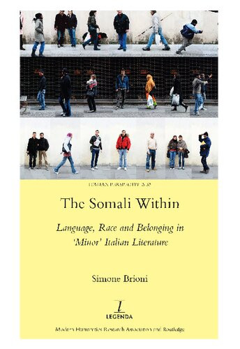 The Somali Within Language Race And Belonging In Minor Italian Literature 1st Edition Simone Brioni