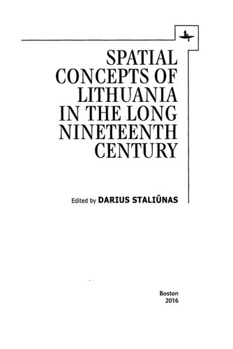Spatial Concepts Of Lithuania In The Long Nineteenth Century Stalinas Darius Ed