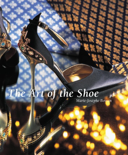 The Art Of The Shoe 1 Auflage Mariejosphe Bossan