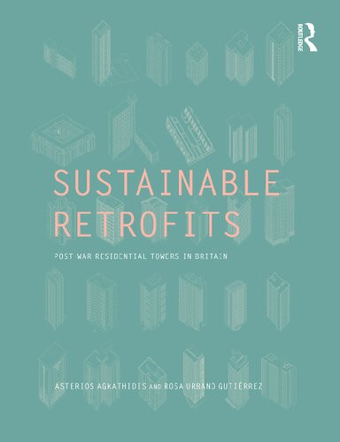 Sustainable Retrofits Post War Residential Towers In Britain Asterios Agkathidis Rosa Urbanogutierrez