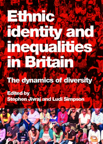 Ethnic Identity And Inequalities In Britain The Dynamics Of Diversity 1st Edition Stephen Jivraj Editor