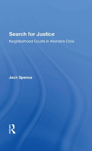 Search For Justice Neighborhood Courts In Allendes Chile Reprint Jack Spence