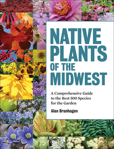 Native Plants Of The Midwest Alan Branhagen