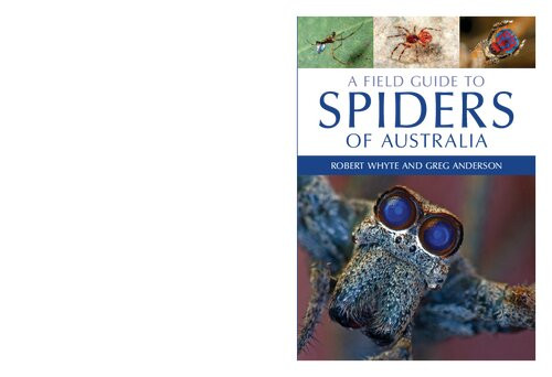A Field Guide To Spiders Of Australia Robert Whyte Greg Anderson Tim Low