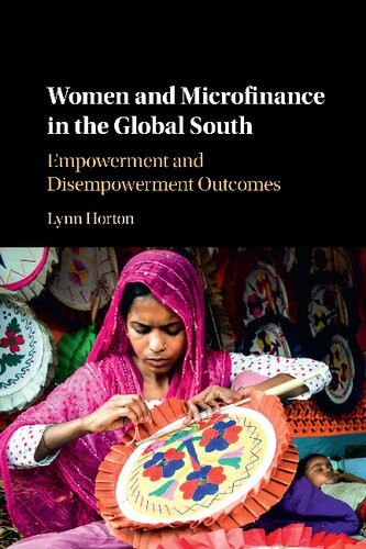 Women And Microfinance In The Global South Empowerment And Disempowerment Outcomes Lynn Horton