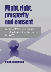 Might Right Prosperity And Consent Representative Democracy And The International Economy Helen Thompson