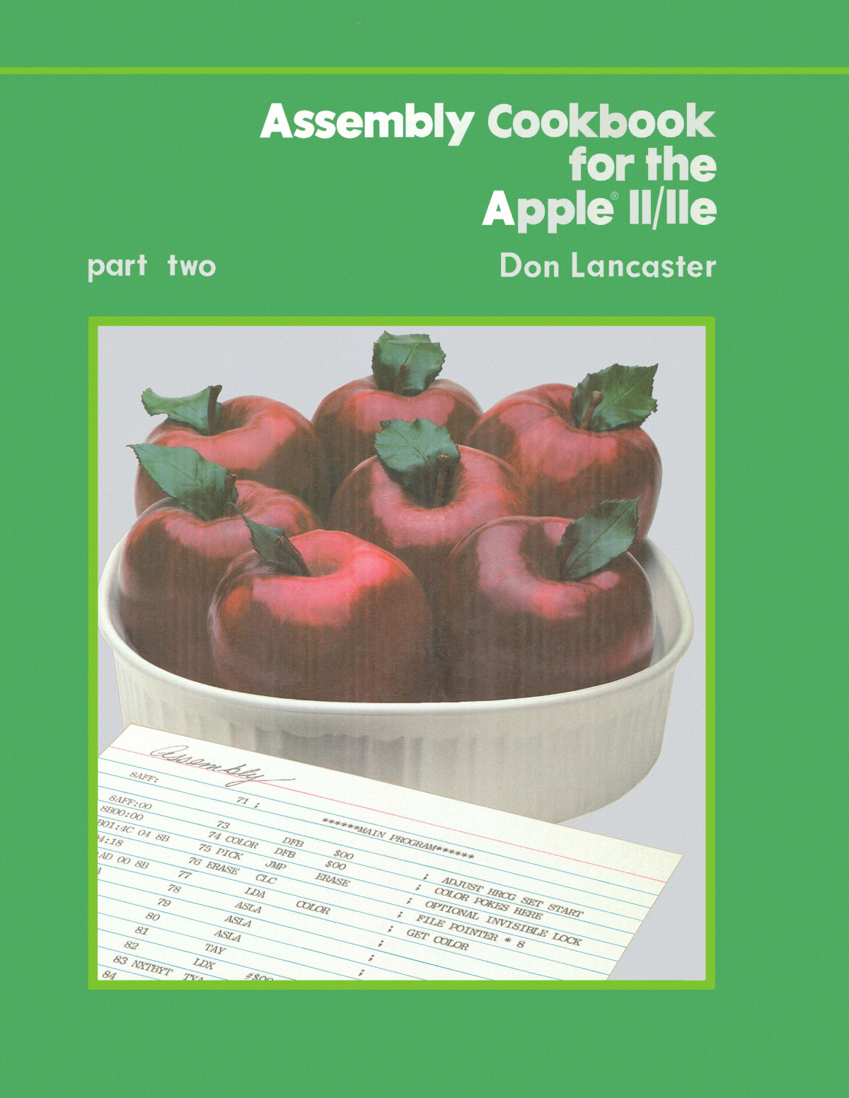 Assembly Cookbook For The Apple Iiiie Part Two Third Edition Don Lancaster