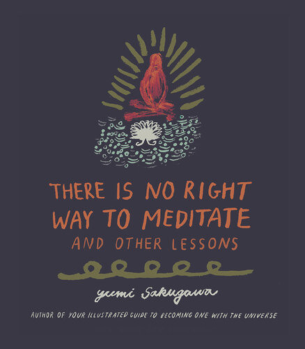 There Is No Right Way To Meditate Yumi Sakugawa