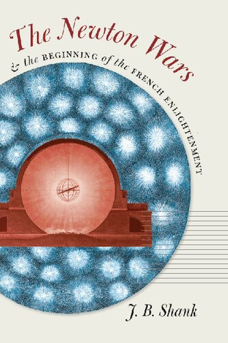 The Newton Wars And The Beginning Of The French Enlightenment Jb Shank