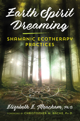 Earth Spirit Dreaming Elizabeth E Meacham