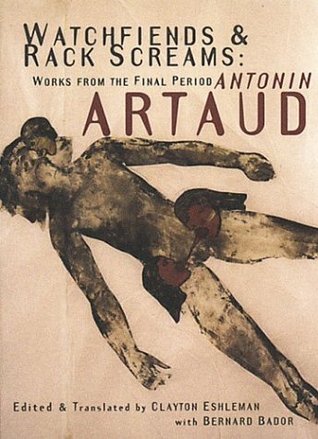 Watchfiends And Rack Screams Works From The Final Period Paperback Antonin Artaud Bernard Bador Clayton Eshleman