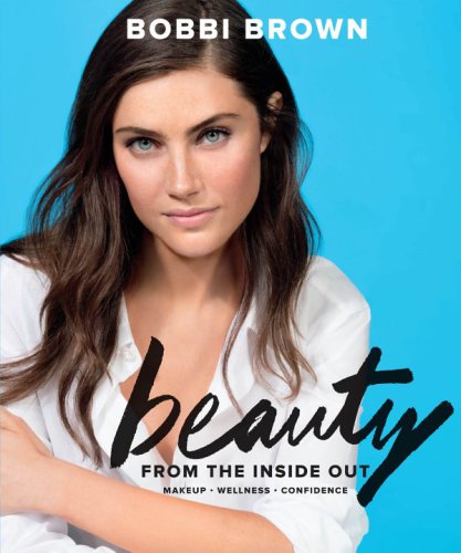 Bobbi Brown Beauty From The Inside Out Makeup Bobbi Brown
