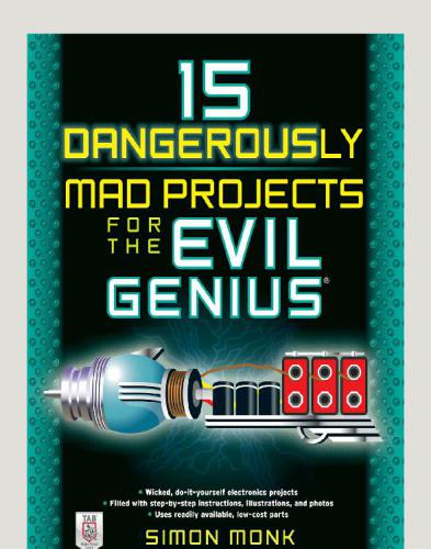 15 Dangerously Mad Projects For The Evil Genius 1st Ed Simon Monk