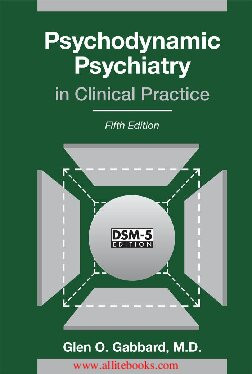 Psychodynamic Psychiatry In Clinical Practice Glen O Gabbard